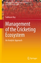Subhasis Ray - Management of the Cricketing Ecosystem