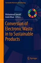 Mohammad Jawaid, Khan, Anish Khan - Conversion of Electronic Waste in to Sustainable Products