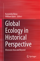 Balée, William Balée, Kazunobu Ikeya - Global Ecology in Historical Perspective