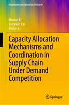 Xueyuan Cai, Binbin Li, Jianbin Li - Capacity Allocation Mechanisms and Coordination in Supply Chain Under Demand Competition