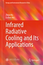 Zhiyu Hu, Erzhen Mu - Infrared Radiative Cooling and Its Applications
