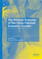 Bai Gao, Zhen, Zhihong Zhen - The Political Economy of the China-Pakistan Economic Corridor