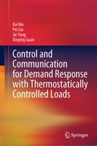 Xinping Guan, Pei Liu, Kai Ma, Jie Yang, Jie et al Yang - Control and Communication for Demand Response with Thermostatically Controlled Loads