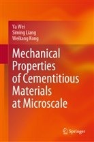 Weikang Kong, Siming Liang, Ya Wei - Mechanical Properties of Cementitious Materials at Microscale