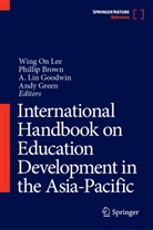 Phillip Brown, A. Lin Goodwin, Andy Green, Wing On Lee, A Lin Goodwin et al - International Handbook on Education Development in the Asia-Pacific, 3 Teile