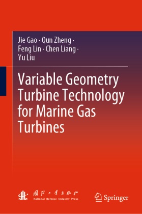 Jie Gao, Chen Liang, Feng Lin, Feng et al Lin, Yu Liu, … - Variable Geometry Turbine Technology for Marine Gas Turbines