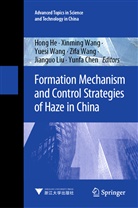 Yunfa Chen, Hong He, Jianguo Liu, Xinming Wang, Yuesi Wang, Zifa Wang... - Formation Mechanism and Control Strategies of Haze in China