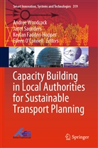 Keelan Fadden-Hopper, Keelan Fadden-Hopper et al, Eileen O¿Connell, Eileen O'Connell, Janet Saunders, Andree Woodcock - Capacity Building in Local Authorities for Sustainable Transport Planning