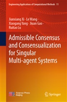 Jiuan Gao, Ruitao Lu, Le Wang, Jianxiang Xi, Xiaogang Yang, Xiaogang et al Yang... - Admissible Consensus and Consensualization for Singular Multi-agent Systems