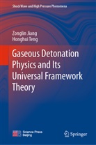 Zonglin Jiang, Honghui Teng - Gaseous Detonation Physics and Its Universal Framework Theory