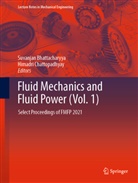 Suvanjan Bhattacharyya, Chattopadhyay, Himadri Chattopadhyay - Fluid Mechanics and Fluid Power (Vol. 1)