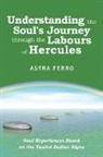 Astra Ferro - Understanding the Soul's Journey Through the Labours of Hercules