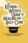 Maggie Haseman - The Kitchen Witch's Guide to Healing and Self-Care