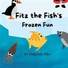 Dakotah Pike - Fitz the Fish's Frozen Fun