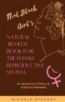 Michele Stepney - That Black Girl's Natural Remedy Book For The Female Reproductive System