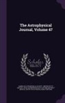 American Astronomical Society, Nasa Astrophysics Data System Abstract, University of Chicago - The Astrophysical Journal, Volume 47