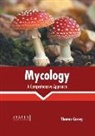Thomas Carrey - Mycology: A Comprehensive Approach