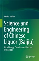 Yan Xu - Science and Engineering of Chinese Liquor (Baijiu)