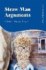 Scott Aikin, John Casey - Straw Man Arguments