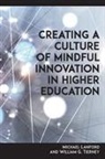 Michael Lanford, Michael Tierney Lanford, Michael/ Tierney Lanford, William G. Tierney, Tierney William G. - Creating a Culture of Mindful Innovation in Higher Education