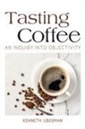 Kenneth Liberman, Liberman Kenneth - Tasting Coffee