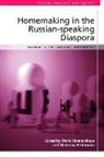 Maria Protassova Yelenevskaya, Ekaterina Protassova, Maria Yelenevskaya - Homemaking in the Russian-Speaking Diaspora