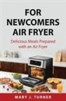 Mary J. Turner - For Newcomers Air Fryer
