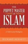 Richard Bennett - The Puppet Master of Islam