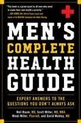 Neil Baum, Mindi Miller, Scott Miller, David Mobley - Men's Complete Health Guide Expert Answers to the Questions You Don't Always Ask
