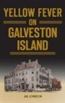 Jan Johnson - Yellow Fever on Galveston Island