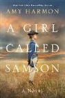 Amy Harmon - A Girl Called Samson