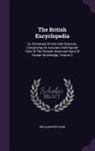 William Nicholson - The British Encyclopedia: Or, Dictionary Of Arts And Sciences. Comprising An Accurate And Popular View Of The Present Improved State Of Human Kn