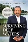 Bruce Johnson - Surviving Deep Waters: A Legendary Reporter's Story of Overcoming Poverty, Race, Violence, and His Mother's Deepest Secret
