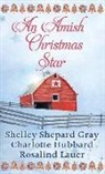 Shelley Shepard Gray, Shelley Shepard/ Hubbard Gray, Charlotte Hubbard - An Amish Christmas Star
