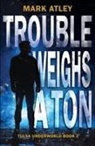 Mark Atley, Laura Mita - Trouble Weighs a Ton