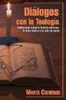 Marta Cisneros - Diálogos con la Teología: Reflexiones sobre la familia cristiana, la ética bíblica y la vida de Jesús