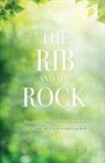 L. L. Miller - The Rib and the Rock: From the beginning to the end; from the first to the last Adam; and from the woman to the bride