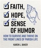 Karen L Baker, Karen L. Baker - Faith, Hope, and a Sense of Humor