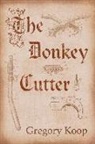 Gregory Koop - The Donkey Cutter