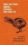Gary Barwin, Lillian Necakov - Duck Eats Yeast, Quacks, Explodes; Man Loses Eye