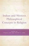 Pankaj Long Jain, Pankaj Jain, Jain Pankaj, Jeffery D. Long, Long Jeffery D. - Indian and Western Philosophical Concepts in Religion