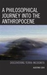 Agostino Cera - Philosophical Journey Into the Anthropocene