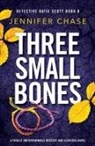 Jennifer Chase - Three Small Bones