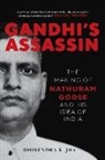 Dhirendra Jha - Gandhi''s Assassin