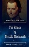 Wakil Kumar - The Prince by Niccolo Machiaveli / &#2342; &#2346;&#2381;&#2352;&#2367;&#2344;&#2381;&#2360; (The Prince)