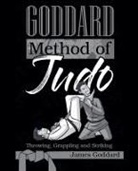 James Goddard - Goddard Method of Judo