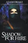 Adam Drake - Shadow For Hire Books 1-4