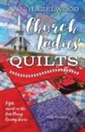 Ann Hazelwood - Church Ladies' Quilts