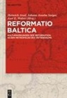 Johann Anselm Steiger, Heinrich Assel, Axel E Walter, Johann Anselm Steiger, Axel E. Walter - Reformatio Baltica