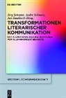 Jörg Schuster, André Schwarz, Jan Süselbeck - Transformationen literarischer Kommunikation